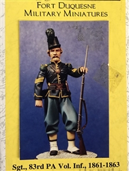 FORT DUQUESNE MILITARY MINIATURES 100MM  SARGENT 83rd PENNSYLVANIA VOLUNTEER INFANTRY 1861-1863