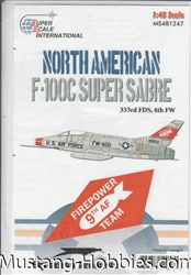 SUPERSCALE INT. 1/48 NORTH AMERICAN F-100C SUPER SABRE 333RD FDS, 4THFW