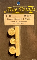 TRUE DETAILS 1/48 GLOSTER METEOR F-1   WHEEL SET